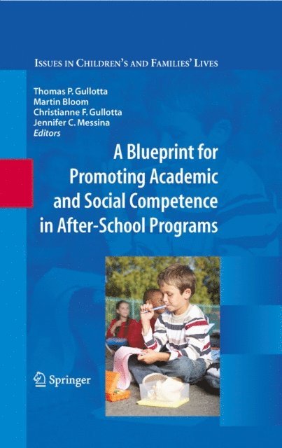 Jennifer C. Messina, Christianne F. Gullotta, Martin Bloom, Thomas P. Gullotta - Blueprint for Promoting Academic and Social Competence in After-School Programs, E-bok