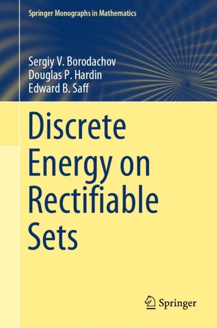 Edward B. Saff, Douglas P. Hardin, Sergiy V. Borodachov - Discrete Energy on Rectifiable Sets, E-bok