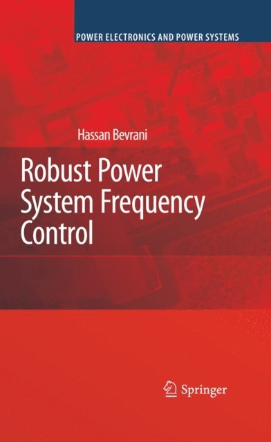 Hassan Bevrani - Robust Power System Frequency Control, E-bok