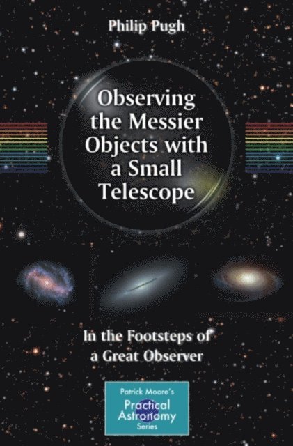 Philip Pugh - Observing the Messier Objects with a Small Telescope, E-bok