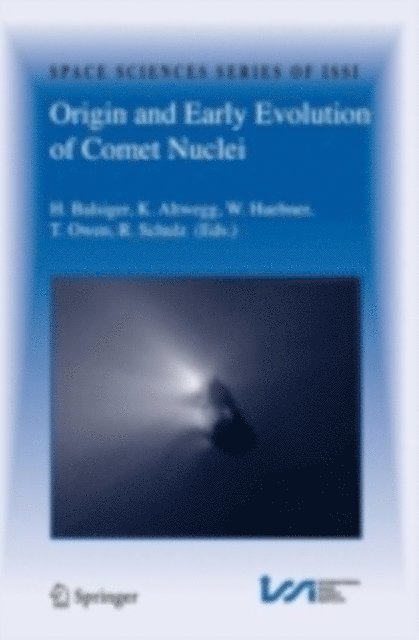 Rita Schulz, T. Owen, Walter Huebner, Kathrin Altwegg, Hans Balsiger - Origin and Early Evolution of Comet Nuclei, E-bok