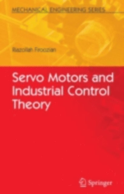 Riazollah Firoozian - Servo Motors and Industrial Control Theory, E-bok