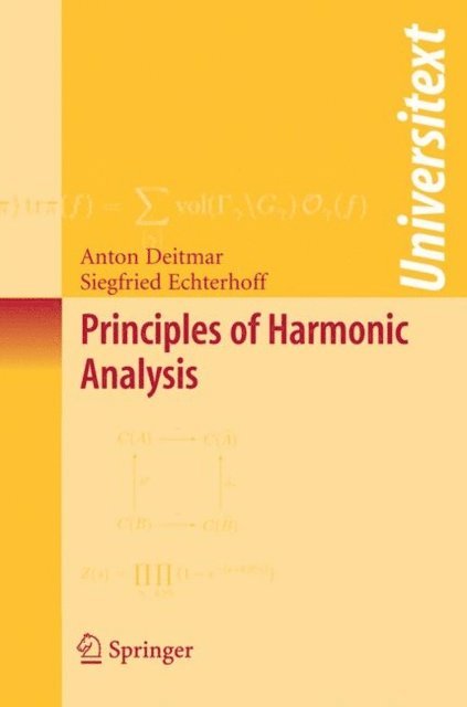 Siegfried Echterhoff, Anton Deitmar - Principles of Harmonic Analysis, E-bok