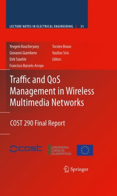 Vasilios Siris, Torsten Braun, Francisco Barcelo-Arroyo, Dirk Staehle, Giovanni Giambene, Yevgeni Koucheryavy - Traffic and QoS Management in Wireless Multimedia Networks, E-bok