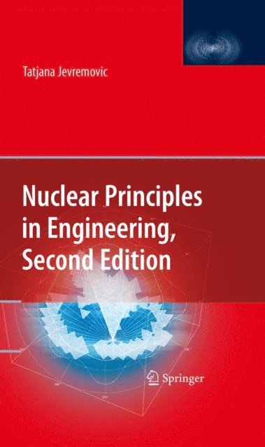 Tatjana Jevremovic - Nuclear Principles in Engineering, E-bok