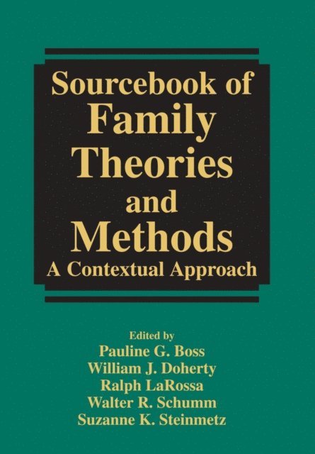 Suzanne K. Steinmetz, Walter R. Schumm, Ralph LaRossa, William J. Doherty, Pauline Boss - Sourcebook of Family Theories and Methods, E-bok