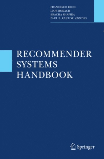 Paul B. Kantor, Bracha Shapira, Lior Rokach, Francesco Ricci - Recommender Systems Handbook, E-bok