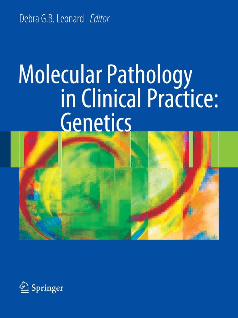 Debra G.B. Leonard - Molecular Pathology in Clinical Practice: Genetics, Häftad