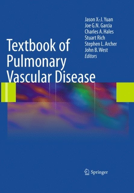 John B. West, Stephen L. Archer, Stuart Rich, Charles A. Hales, Joe G.N. Garcia, Jason X. -J. Yuan - Textbook of Pulmonary Vascular Disease, E-bok