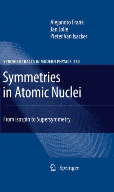 Pieter van Isacker, Jan Jolie, Alejandro Frank - Symmetries in Atomic Nuclei, E-bok