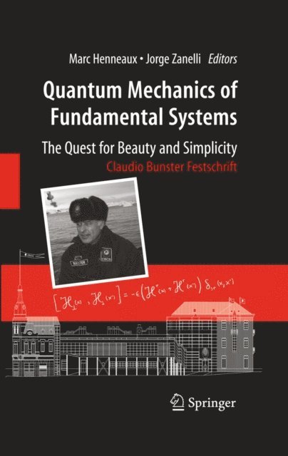 Jorge Zanelli, Marc Henneaux - Quantum Mechanics of Fundamental Systems: The Quest for Beauty and Simplicity, E-bok