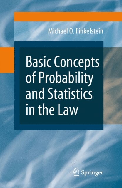 Michael O. Finkelstein - Basic Concepts of Probability and Statistics in the Law, E-bok