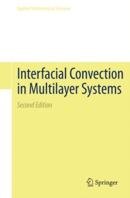 J.C. Legros, I. Simanovskii, A. Nepomnyashchy - Interfacial Convection in Multilayer Systems, E-bok
