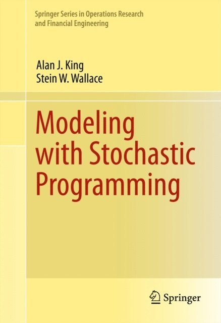 Stein W. Wallace, Alan J. King - Modeling with Stochastic Programming, E-bok