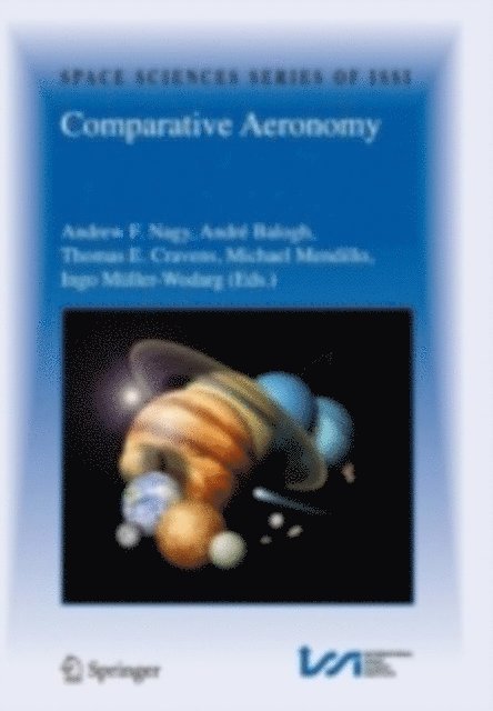 Ingo Muller-Wodarg, Michael Mendillo, Thomas E. Cravens, A. Balogh, Andrew F. Nagy - Comparative Aeronomy, E-bok