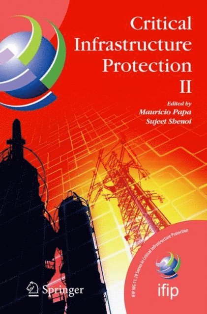 Sujeet Shenoi, Mauricio Papa - Critical Infrastructure Protection II, E-bok