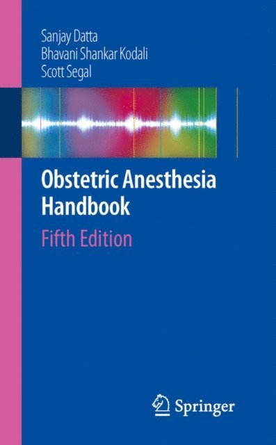 Scott Segal, Bhavani Shankar Kodali, Sanjay Datta - Obstetric Anesthesia Handbook, E-bok