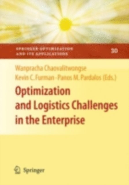 Panos M. Pardalos, Kevin C. Furman, Wanpracha Chaovalitwongse - Optimization and Logistics Challenges in the Enterprise, E-bok