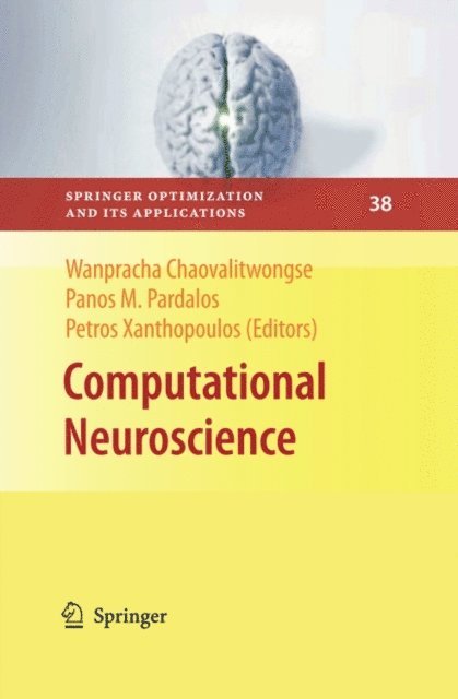Petros Xanthopoulos, Panos M. Pardalos, Wanpracha Chaovalitwongse - Computational Neuroscience, E-bok