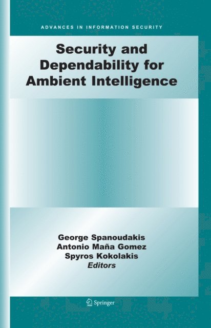 Spyros Kokolakis, George Spanoudakis - Security and Dependability for Ambient Intelligence, E-bok