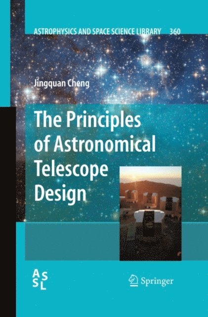 Jingquan Cheng - Principles of Astronomical Telescope Design, E-bok