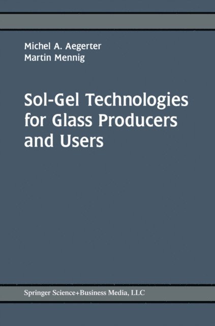 M. Mennig, Michel Andre Aegerter - Sol-Gel Technologies for Glass Producers and Users, E-bok