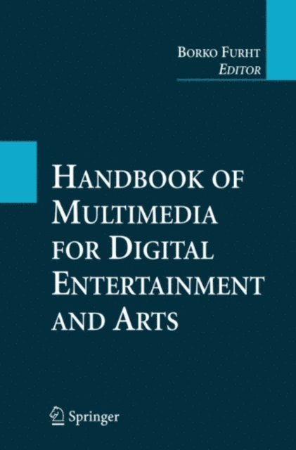 Borko Furht - Handbook of Multimedia for Digital Entertainment and Arts, E-bok