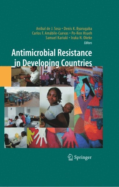 Iruka N. Okeke, Samuel Kariuki, Po-Ren Hsueh, Carlos F. Amabile-Cuevas, Denis K. Byarugaba, Anibal de J. Sosa - Antimicrobial Resistance in Developing Countries, E-bok