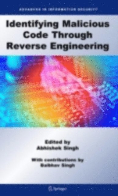 Abhishek Singh - Identifying Malicious Code Through Reverse Engineering, E-bok