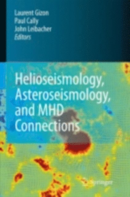 John Leibacher, Paul S. Cally, Laurent Gizon - Helioseismology, Asteroseismology, and MHD Connections, E-bok