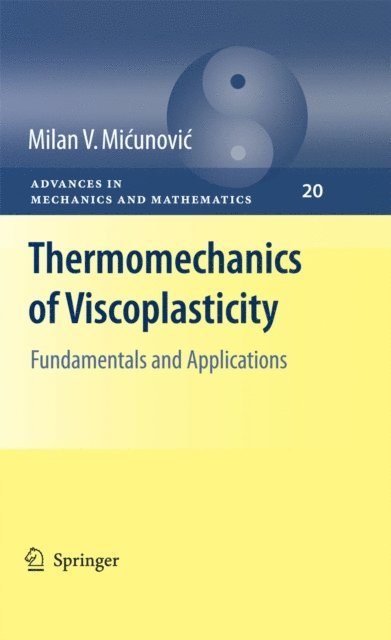 Milan Micunovic - Thermomechanics of Viscoplasticity, E-bok