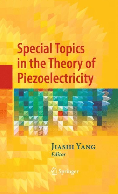 Jiashi Yang - Special Topics in the Theory of Piezoelectricity, E-bok