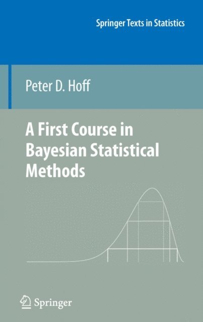 Peter D. Hoff - First Course in Bayesian Statistical Methods, E-bok
