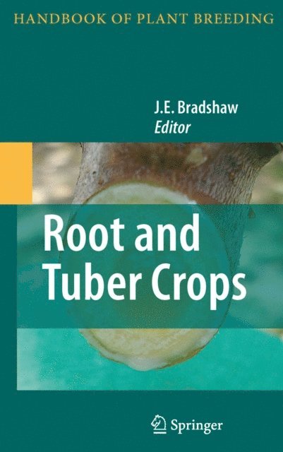 J.E. Bradshaw - Root and Tuber Crops, E-bok
