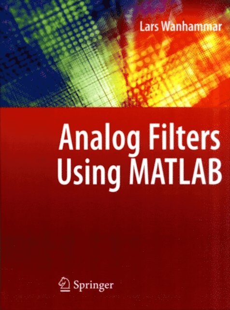 Lars Wanhammar - Analog Filters using MATLAB, E-bok