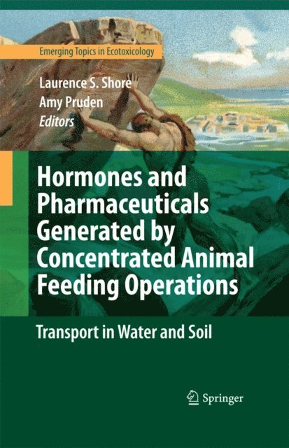 Amy Pruden, Laurence S. Shore - Hormones and Pharmaceuticals Generated by Concentrated Animal Feeding Operations, E-bok