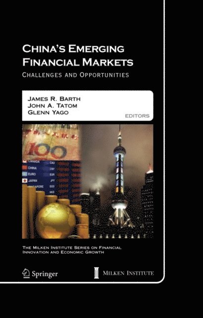 Glenn Yago, John A. Tatom, James R. Barth - China's Emerging Financial Markets, E-bok