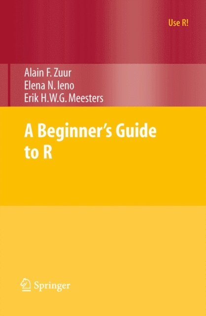 Erik Meesters, Elena N. Ieno, Alain Zuur - Beginner's Guide to R, E-bok