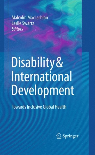 Leslie Swartz, Malcolm Maclachlan - Disability & International Development, E-bok