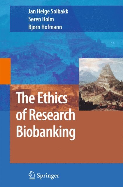 B. Hofmann, Soren Holm, Jan Helge Solbakk - Ethics of Research Biobanking, E-bok