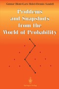 Problems and Snapshots from the World of Probability