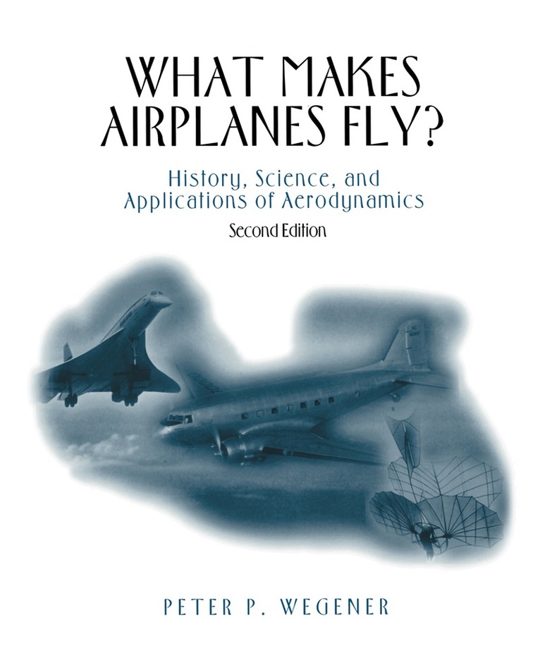 Peter P. Wegener - What Makes Airplanes Fly?, Inbunden. Tillgänglighet: Lägg i varukorg