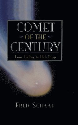 Fred Schaaf - Comet of the Century, Inbunden. Tillgänglighet: Lägg i varukorg