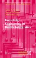 Knowledge Engineering in Health Informatics