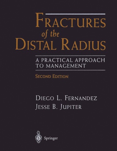 Fractures of the Distal Radius av Diego L Fernandez, Jesse B Jupiter, Diego L Fernandez, Jesse B Jupiter
