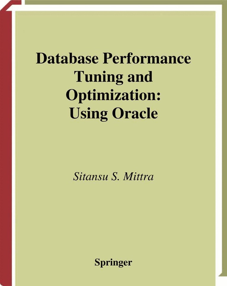 Sitansu S. Mittra - Database Performance Tuning and Optimization, Inbunden. Tillgänglighet: Lägg i varukorg