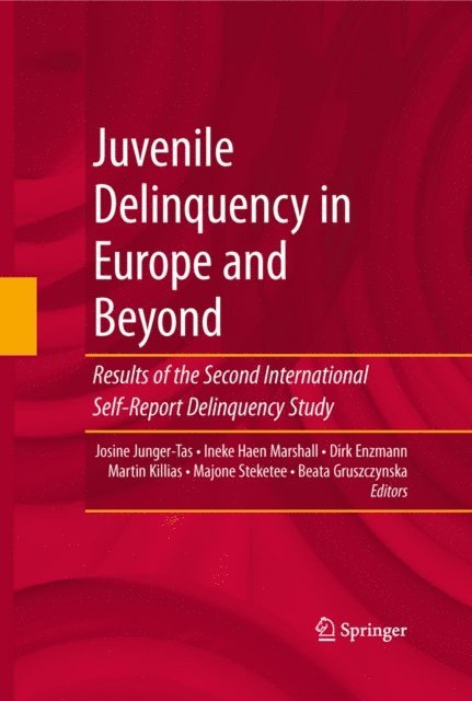 Beata Gruszczynska, Majone Steketee, Martin Killias, Dirk Enzmann, Ineke Haen Marshall, Josine Junger-Tas - Juvenile Delinquency in Europe and Beyond, E-bok