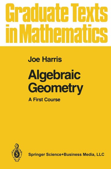 Joe Harris - Algebraic Geometry, Inbunden