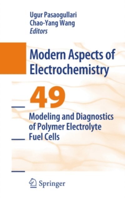 Chao-Yang Wang, Ugur Pasaogullari - Modeling and Diagnostics of Polymer Electrolyte Fuel Cells, E-bok