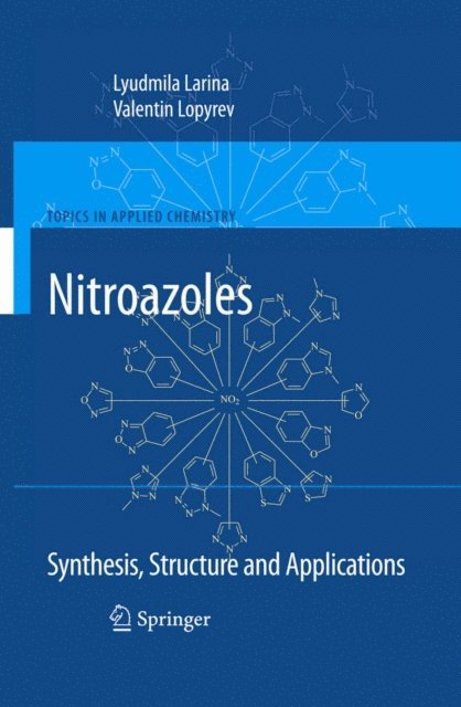 Valentin Lopyrev, Lyudmila Larina - Nitroazoles: Synthesis, Structure and Applications, E-bok